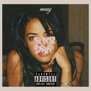 Listen to R'n'b Drip (Explicit) song with lyrics from Mazy