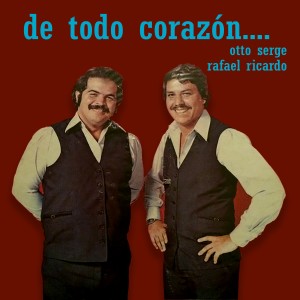 อัลบัม De Todo Corazon ศิลปิน Otto Serge y Rafael Ricardo