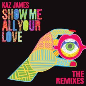 ดาวน์โหลดและฟังเพลง Show Me All Your Love (Extended Mix) พร้อมเนื้อเพลงจาก Kaz James