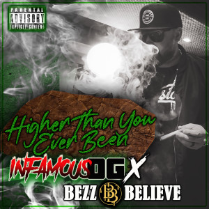 Listen to Higher Than You Ever Been (Explicit) song with lyrics from Infamous OG