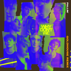 ดาวน์โหลดและฟังเพลง Fallin’ (Adrenaline) (GOLDHOUSE Remix) พร้อมเนื้อเพลงจาก Why Don't We