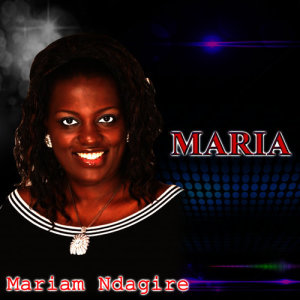 收聽Mariam Ndagire的Maria歌詞歌曲