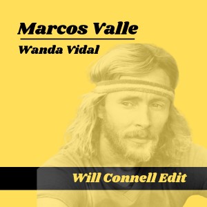 Will Connell的專輯Wanda Vidal (Will Connell Edit)