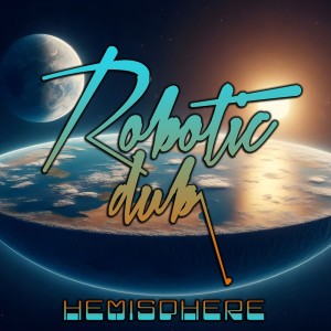 Robotic Dub的專輯Hemisphere