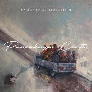 Album Puncaknya Cinta oleh Syubbanul Muslimin