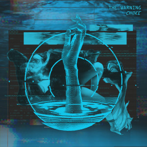 ดาวน์โหลดและฟังเพลง CHOKE พร้อมเนื้อเพลงจาก The Warning