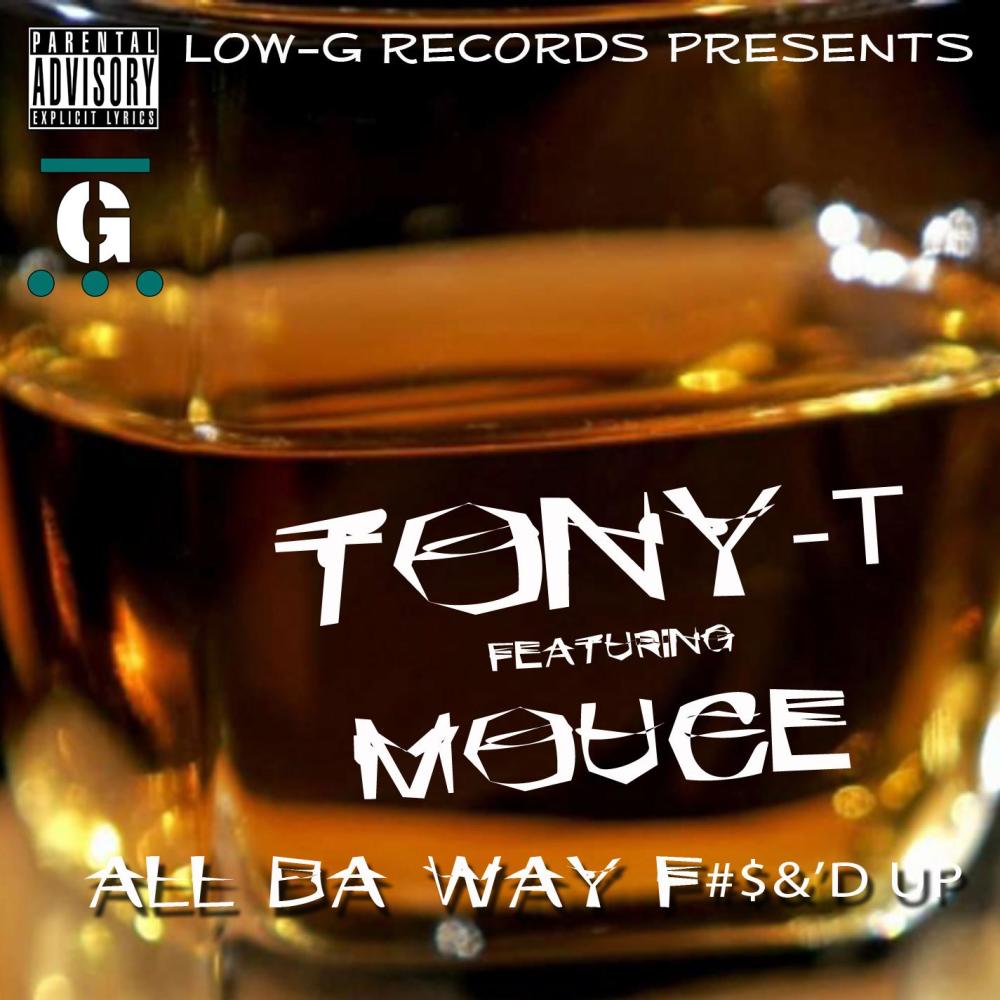 All the way F'd Up(feat. Tony T) (Explicit)