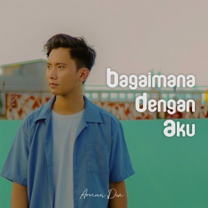 Album Bagaimana Dengan Aku oleh Arvian Dwi