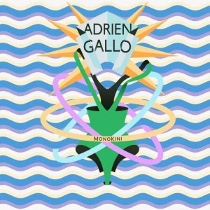 ดาวน์โหลดและฟังเพลง Monokini (Radio Edit) พร้อมเนื้อเพลงจาก Adrien Gallo
