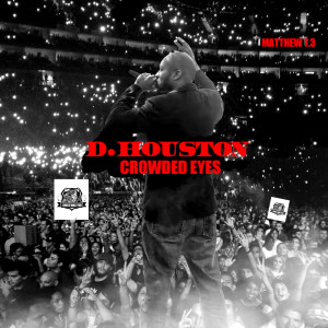 Album Crowded Eyes from D.Houston