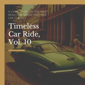 Various的專輯Timeless Car Ride, Vol. 10