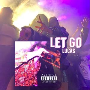 Luca$的專輯Let Go (Explicit)
