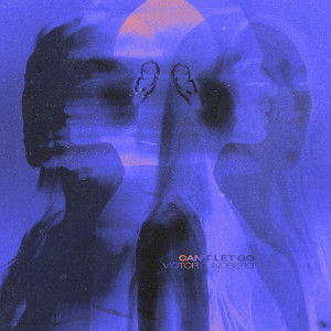 Album Can't Let Go from Victor Lundberg