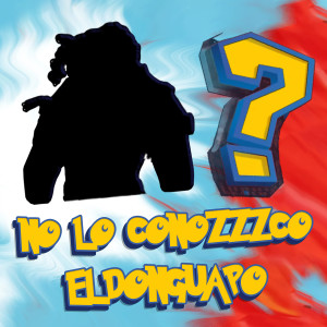 Album No Lo Conozco (Explicit) oleh ElDonGuapo