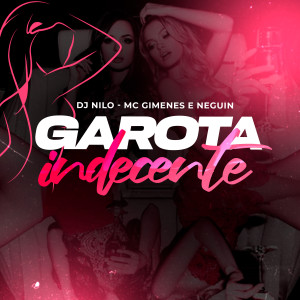 Dj Nilo的專輯Garota Indecente (Explicit)