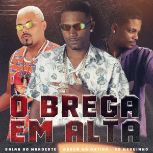 收聽Barca Na Batida的O Brega em Alta歌詞歌曲