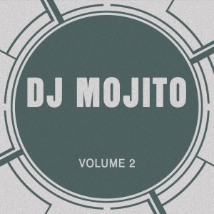 Dj Mojito, Vol. 2 dari DJ Mojito
