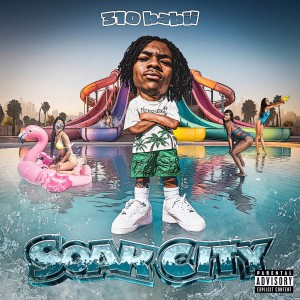 收聽310babii的Soak City (Do it) (Explicit)歌詞歌曲