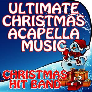 Christmas Hit Band的專輯Ultimate Christmas Acapella Music