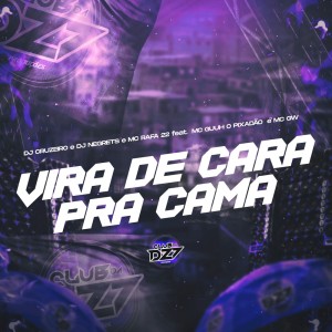 收聽DJ cruzeiro的VIRA DE CARA PRA CAMA (Explicit)歌詞歌曲
