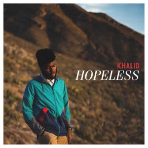 ดาวน์โหลดและฟังเพลง Hopeless พร้อมเนื้อเพลงจาก Khalid