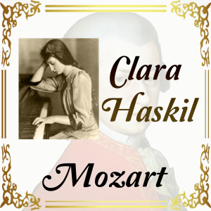Clara Haskil的专辑Clara Haskil - Mozart