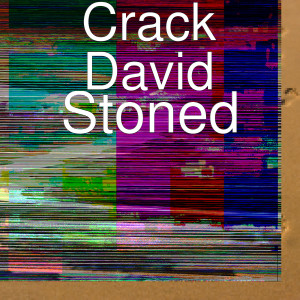 收听crack david的Stoned歌词歌曲