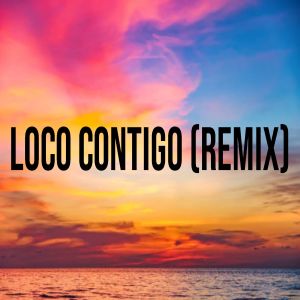 Listen to Loco Contigo (Remix) song with lyrics from Tendencia