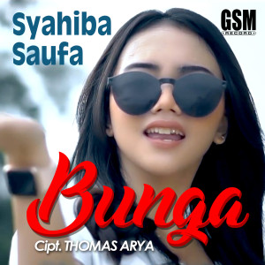 Dengarkan Bunga lagu dari Syahiba Saufa dengan lirik