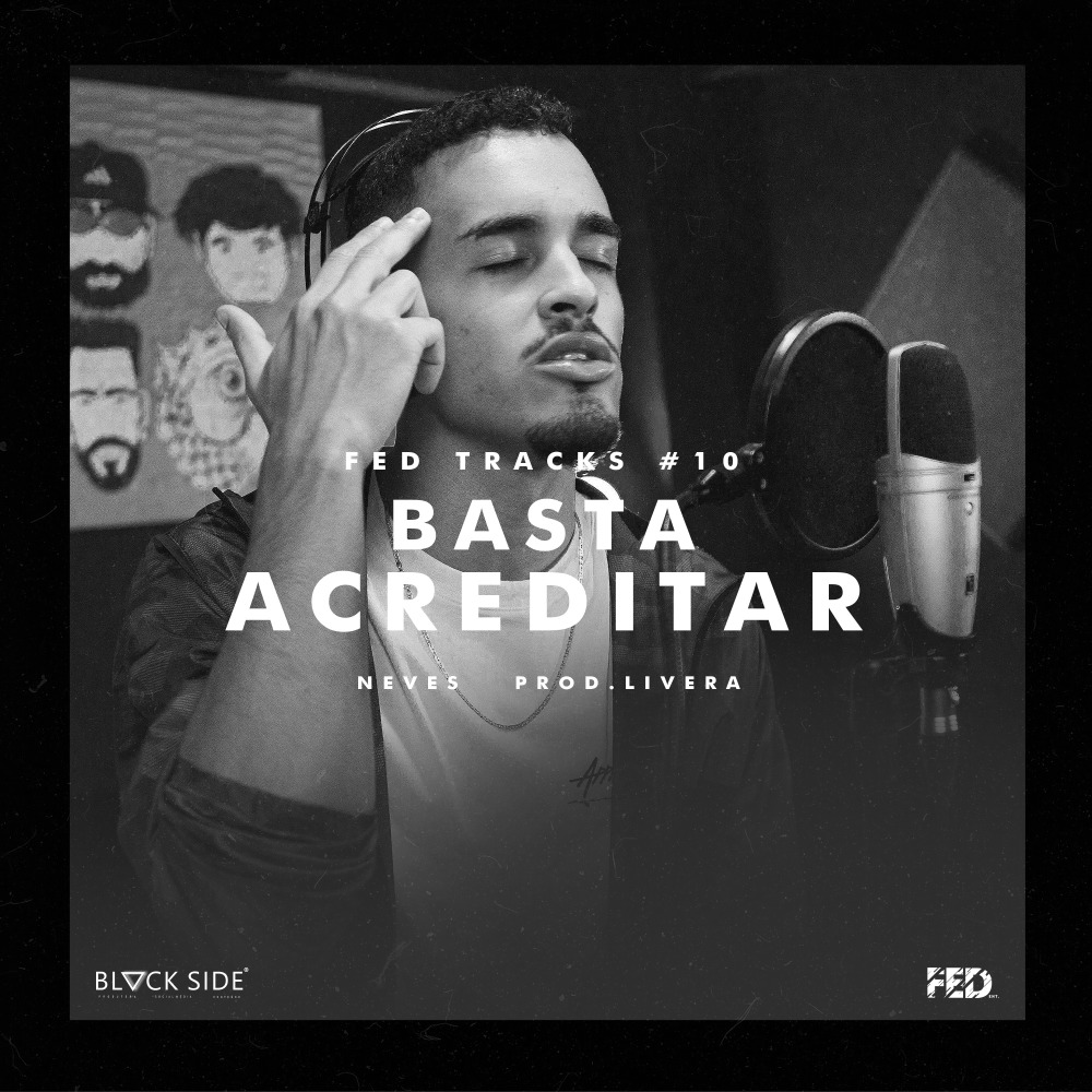 Fed Tracks #10: Basta Acreditar