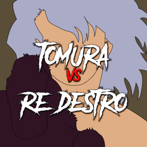 收聽Neoxer的Tomura Vs Re-Destro歌詞歌曲