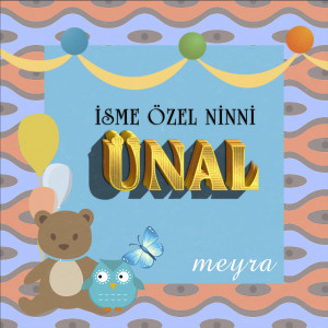 Dengarkan Ünal İsmine Özel Ninni lagu dari Meyra dengan lirik