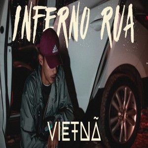 收聽VIETNÃ的Inferno Rua歌詞歌曲