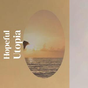收聽Feve Puno的Hopeful Utopia歌詞歌曲