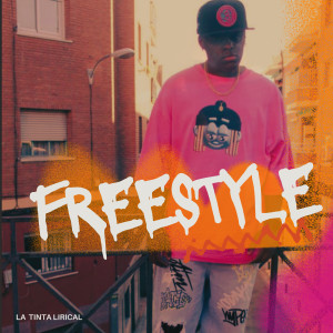 ดาวน์โหลดและฟังเพลง Freestyle (Explicit) พร้อมเนื้อเพลงจาก La Tinta Lirical