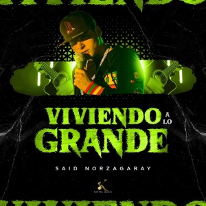 Album Viviendo A Lo Grande (En Vivo) from Said Norzagaray
