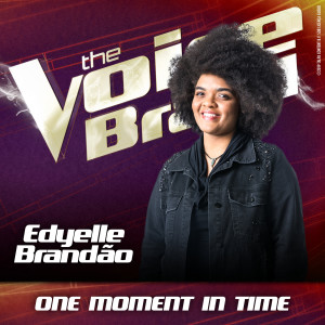 收聽Edyelle Brandão的One Moment In Time (Ao Vivo No Rio De Janeiro / 2019)歌詞歌曲