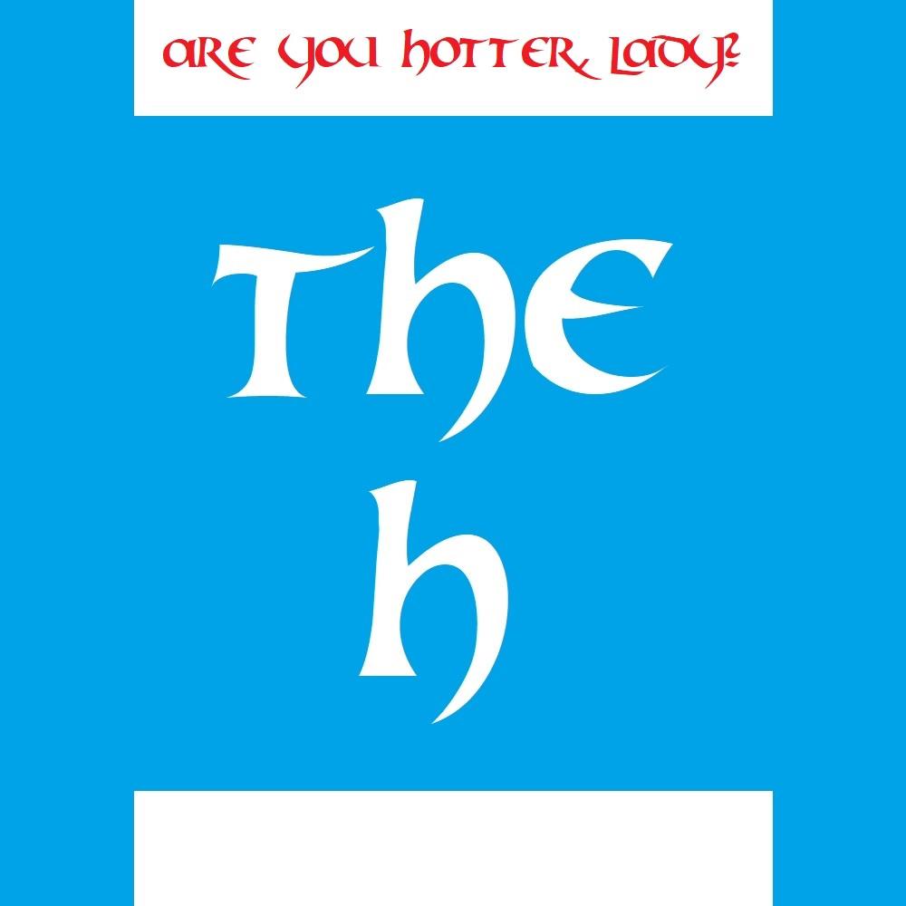 Are you hotter, lady?