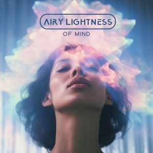Album Airy Lightness of Mind (Mindful Breathing Flow, Absorb the Calmness from Everywhere) from Healing Touch Zone