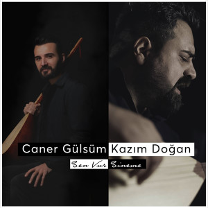 Listen to Sen Vur Sineme song with lyrics from Caner Gülsüm