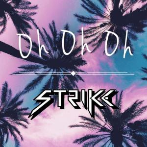 收听Strike的Oh Oh Oh歌词歌曲