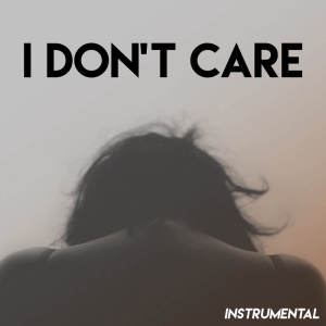 Listen to I Don't Care (Instrumental) song with lyrics from Vibe2Vibe