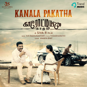 Album Kanala Pakatha (From "Kaarottiyin Kaadhali") from Ananya Bhat
