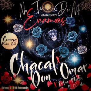 อัลบัม No Te Enamores De Mi (Cinema Radio Edit) ศิลปิน Chacal
