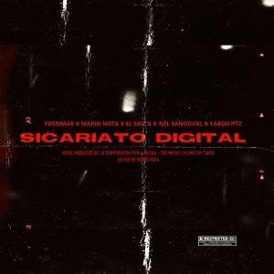 ดาวน์โหลดและฟังเพลง Sicariato Digital (feat. Yossimar, El Skiz, K-Nel Sandoval, Mario Nota, Shakaboy & DimeloYossi) พร้อมเนื้อเพลงจาก Yaboo Mtz