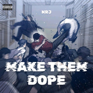 Nrj的專輯Make Them Dope (Explicit)