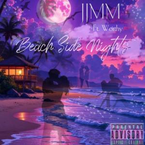 收聽JJMM的Beach Side Nights (feat. Worthy) (Explicit)歌詞歌曲