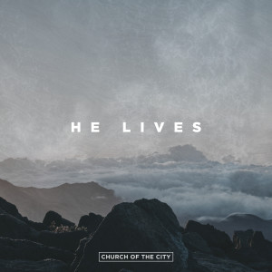 ดาวน์โหลดและฟังเพลง He Lives (Live) พร้อมเนื้อเพลงจาก Church of the City
