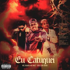 อัลบัม Eu Catuquei (feat. MC Zaquin & MC Braz) (Explicit) ศิลปิน MC Braz
