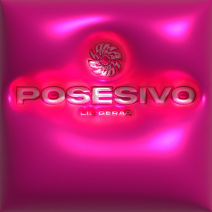 Lil Gerar的專輯Posesivo (Explicit)